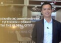 ĐIỀU GÌ KHIẾN CHỦ DOANH NGHIỆP F&B TỰ TIN MỞ RỘNG KINH DOANH TẠI THE GLOBAL CITY?