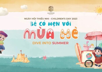 CHILDREN'S DAY 2023: MASTERISER NHÍ KHỞI ĐỘNG MÙA HÈ ĐẦY SÔI ĐỘNG CÙNG BỐ MẸ