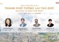 TỌA ĐÀM: ĐẦU TƯ BẤT ĐỘNG SẢN CỦA THÀNH PHỐ TƯƠNG LAI THỦ ĐỨC - KHI NÀO VÀ NHƯ THẾ NÀO?