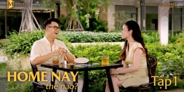 “HOME NAY THẾ NÀO?” - NHỮNG LÁT CẮT PHONG CÁCH SỐNG  ĐẦY CẢM XÚC  TRONG BỘ SƯU TẬP MASTERI | EP 1